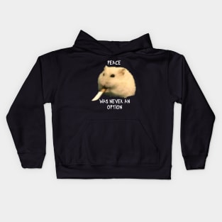 Peace was never an option hamster Kids Hoodie